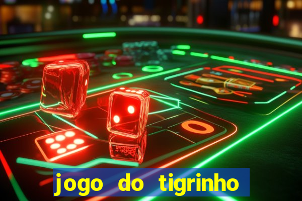 jogo do tigrinho que paga na hora