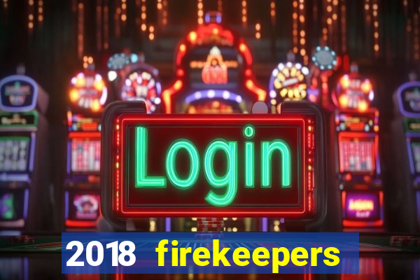 2018 firekeepers casino 400