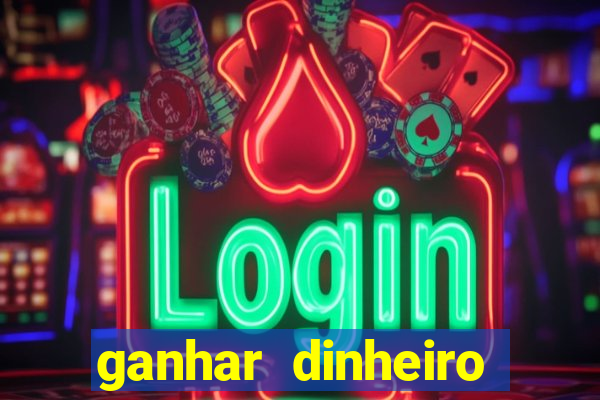 ganhar dinheiro jogando jogos