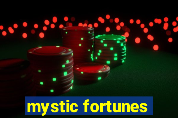 mystic fortunes