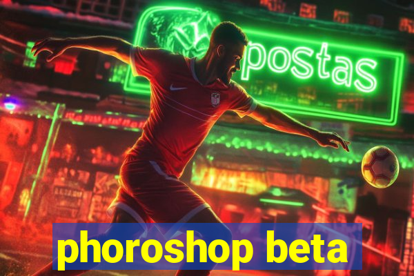 phoroshop beta