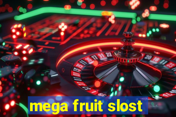 mega fruit slost