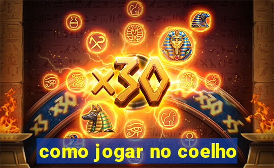 como jogar no coelho