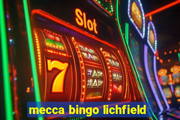 mecca bingo lichfield