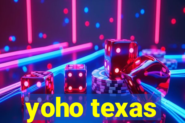 yoho texas