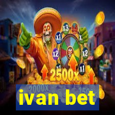 ivan bet