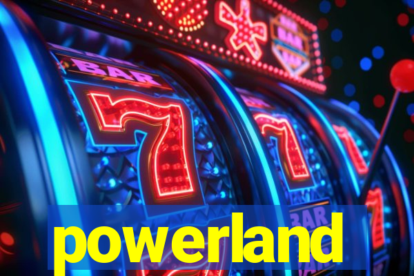 powerland