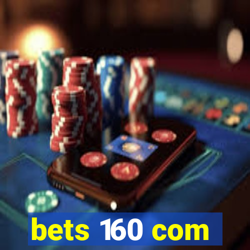 bets 160 com