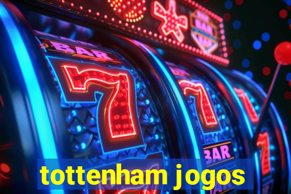 tottenham jogos