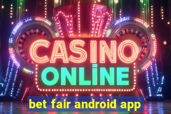 bet fair android app