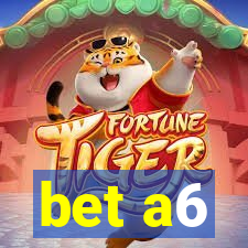 bet a6