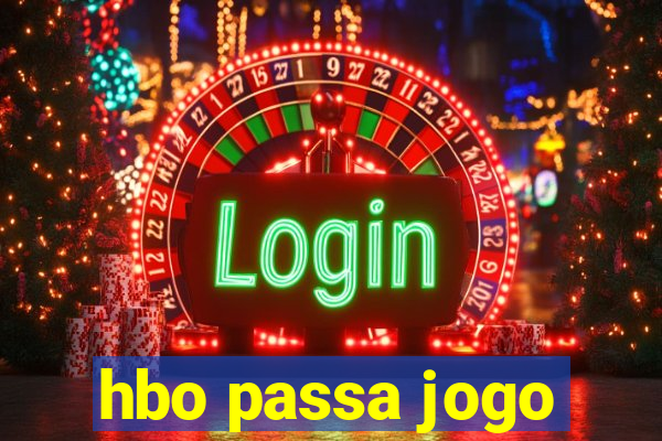 hbo passa jogo