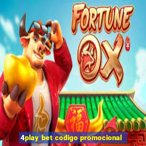 4play bet codigo promocional