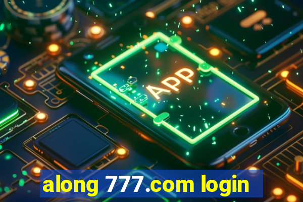 along 777.com login