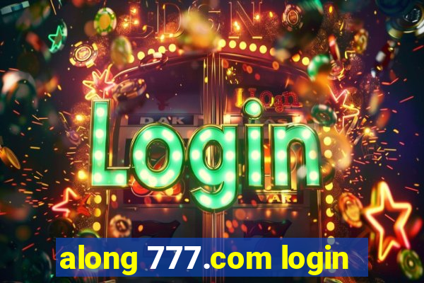 along 777.com login