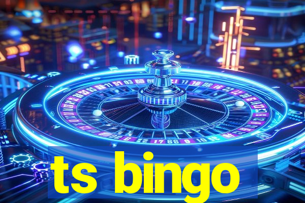 ts bingo