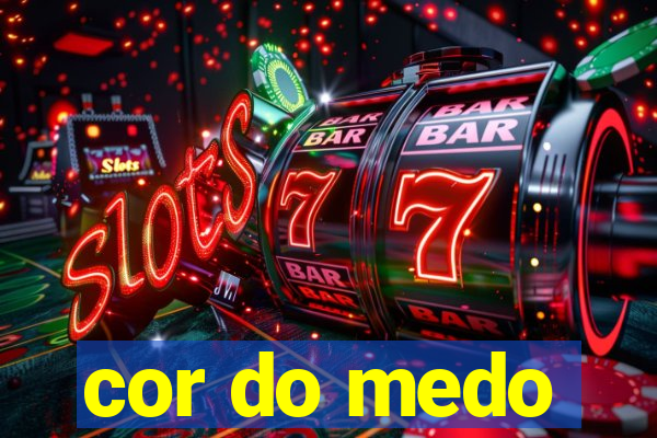 cor do medo