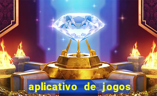 aplicativo de jogos para ganhar dinheiro