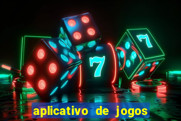 aplicativo de jogos para ganhar dinheiro