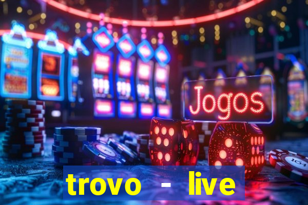 trovo - live stream & games