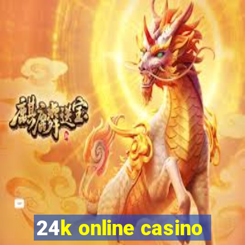 24k online casino