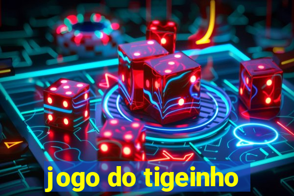 jogo do tigeinho