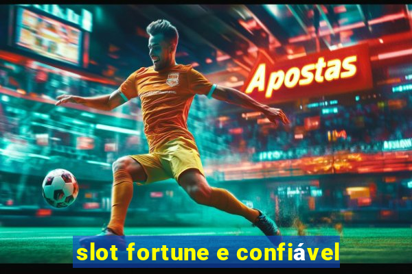 slot fortune e confiável