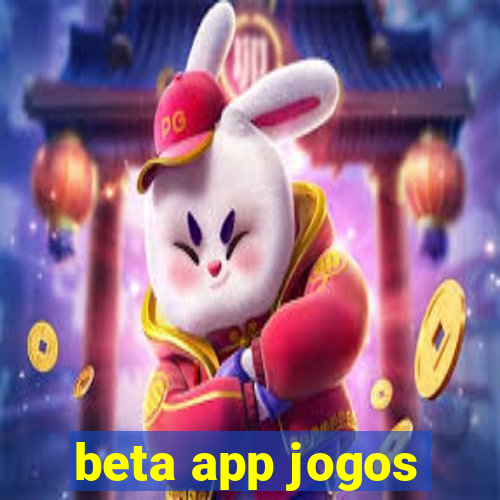 beta app jogos