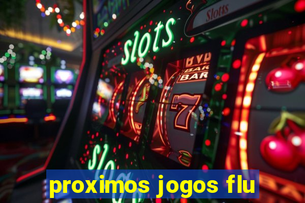 proximos jogos flu