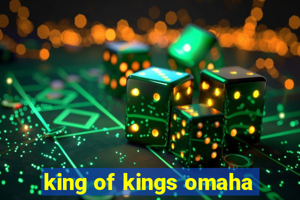 king of kings omaha