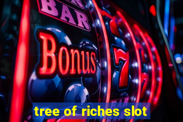 tree of riches slot