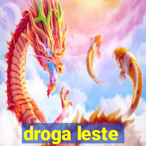 droga leste