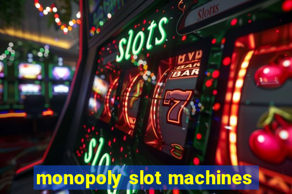 monopoly slot machines