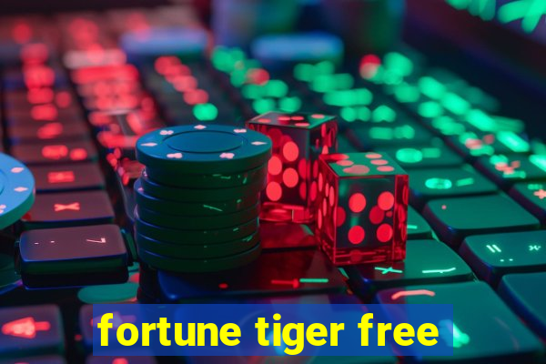 fortune tiger free