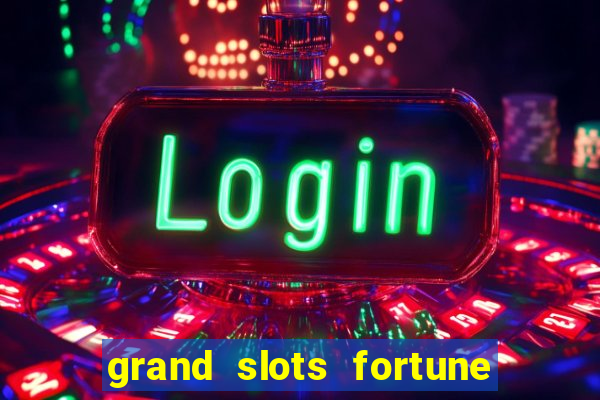 grand slots fortune tiger paga