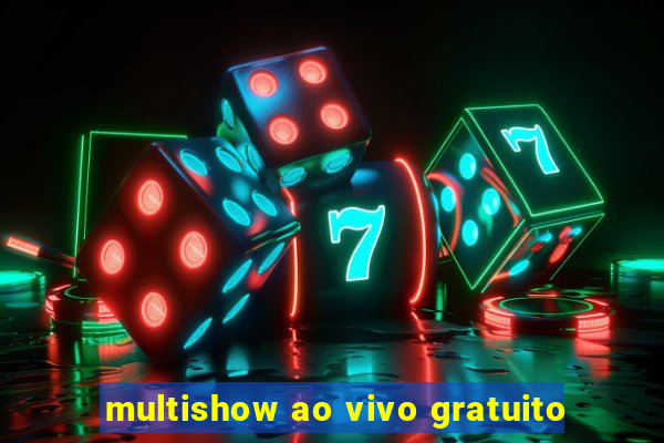 multishow ao vivo gratuito