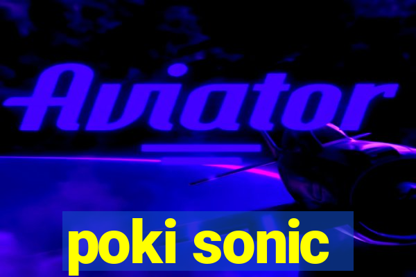 poki sonic