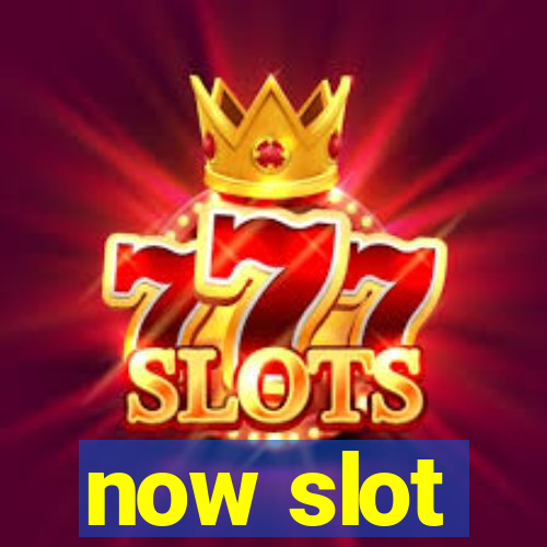 now slot