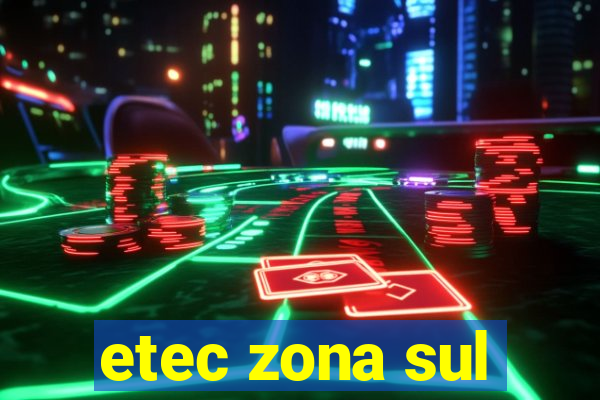 etec zona sul