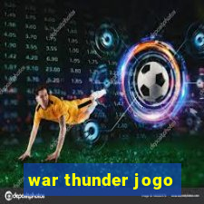 war thunder jogo