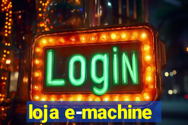 loja e-machine