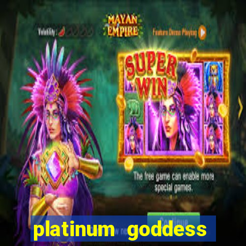 platinum goddess power bet slot