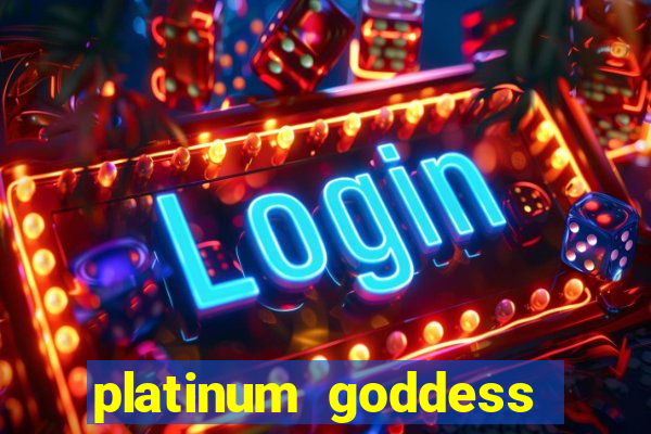 platinum goddess power bet slot