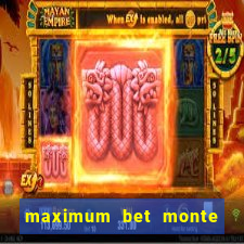 maximum bet monte carlo casino