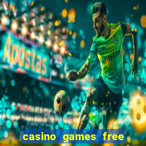 casino games free play no deposit