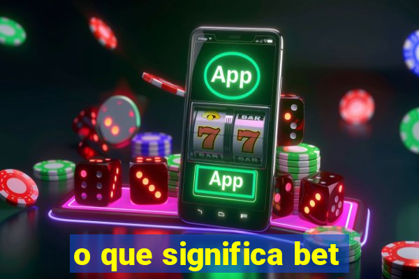 o que significa bet