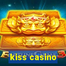 kiss casino