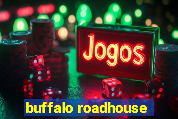 buffalo roadhouse