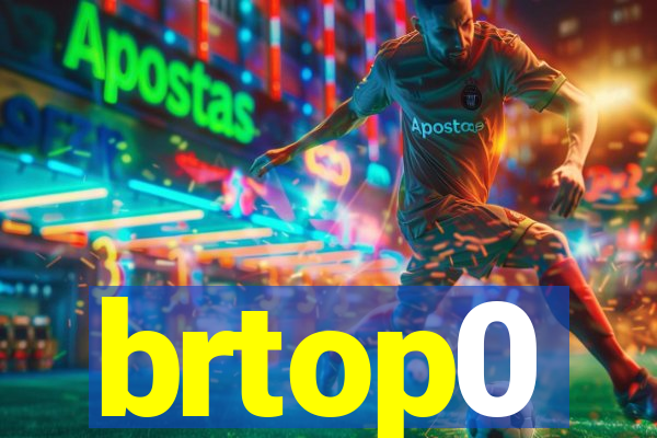 brtop0