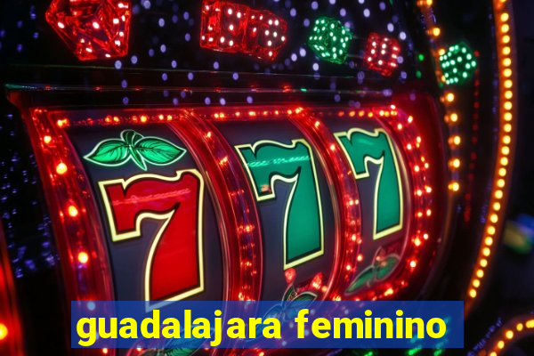 guadalajara feminino